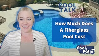 How Much Does A Fiberglass Pool Cost  Pool Talk with Trish [upl. by Clementina]