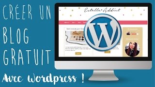 Comment créer un blog gratuit avec Wordpress  2016  Web Addict [upl. by Dias]