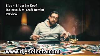 Sido  Bilder im Kopf Selecta amp MCraft Remix Preview [upl. by Polloch383]