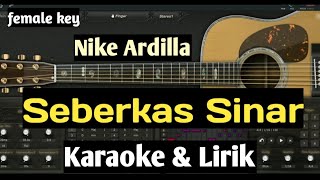 KARAOKE SEBERKAS SINAR  NIKE ARDILA versi cewek female key [upl. by Olympias9]