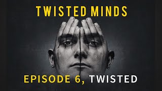 Twisted Minds video episode 6 Twisted [upl. by Atidnan816]