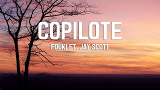 FouKi ft Jay Scøtt  Copilote lyrics [upl. by Yasmar]