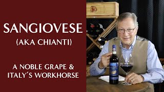 The Noble Grape Sangiovese aka Chianti  Italys Workhorse [upl. by Ltney]