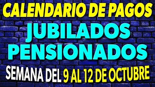 Calendario de PAGOS Jubilados y Pensionados Semana del 9 al 12 de Octubre ✅ [upl. by Carlson805]