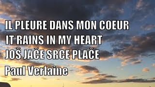 Paul Verlaine  Il pleure dans mon coeur francaisIt Rains in my HeartSve jače srce plače [upl. by Ahsiemat]