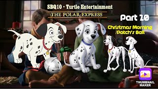 “The Polar Express” SBQ10 Style Part 20 Christmas MorningPatch’s Bell [upl. by Fini]