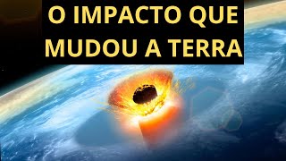 A Cratera de Chicxulub O Impacto que Mudou a Terra [upl. by Kieger]