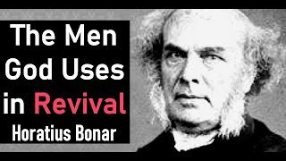 The Men God Uses in Revival  Horatius Bonar Christian audio books [upl. by Ahtnamas168]