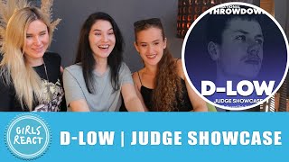 Girls React  D LOW 🇬🇧 Judge Showcase International Throwdown Reaction [upl. by Lamberto]