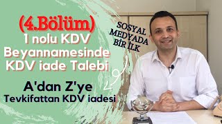 4bölüm 1 nolu KDV Beyannamesinde KDV iade Talebi Nasıl Yapılır Çok Önemli [upl. by Pesek935]