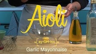 How to Make Aioli [upl. by Sara-Ann782]