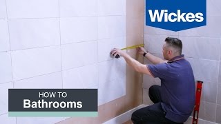 How to Tile a Bathroom Wall with Wickes [upl. by Wayland]