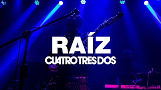 CUATRO TRES DOS  Raíz En Vivo [upl. by Ainevul]