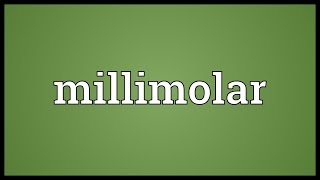 Millimolar Meaning [upl. by Oicinoid]