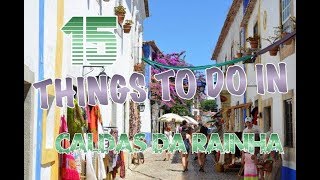 Top 15 Things To Do In Caldas da Rainha Portugal [upl. by Caswell]