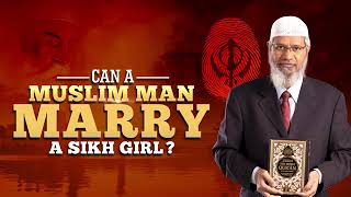 Can a Muslim Man Marry a Sikh Girl [upl. by Shipley107]