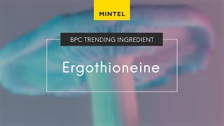 Mintel Trending Ingredients Ergothioneine [upl. by Lagiba]