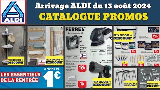 catalogue ALDI Ferrex du 13 août 2024 ✅ Arrivage bricolage Ferrex 🔥 Promos deals maison cuisine [upl. by Roslyn]