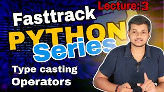 03 Type Casting amp Operators Fasttrack python seriesSoch se Satwik coding python sochsesatwik [upl. by Ethelyn]