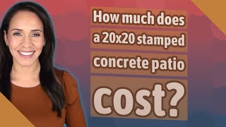 How much does a 20x20 stamped concrete patio cost [upl. by Nitsej]