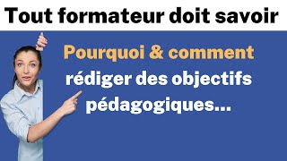 Pourquoi et comment rédiger un objectif pédagogique [upl. by Araiek]