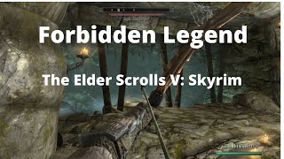 The Elder Scrolls V Skyrim Forbidden Legend [upl. by Trinia726]