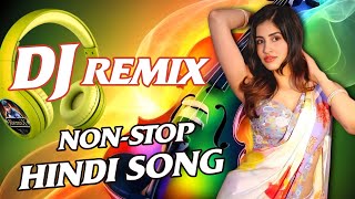 Hindi Dj Songs  Best Hindi Dj Remix Song  Top Dj Mix Song  Bollywood Nonstop Dj Song [upl. by Teri]