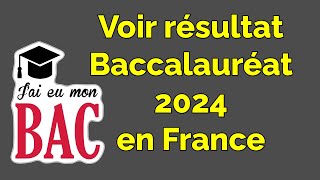 Comment voir le RESULTAT BACCALAUREAT 2024 en France [upl. by Emerson]