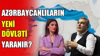 Azərbaycanlıların yeni dövləti necə yarana bilər  XƏRİTƏ [upl. by Acie]