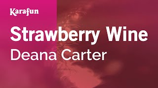 Strawberry Wine  Deana Carter  Karaoke Version  KaraFun [upl. by Yrojram616]