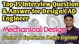 Interview questions for mechanical design engineer l Question and Answer l Fresher amp Exp candidates [upl. by Benedicto86]