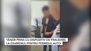 TÂNĂR PRINS CU DISPOZITIV DE FRAUDARE LA EXAMENUL PENTRU PERMISUL AUTO [upl. by Dlaniger936]