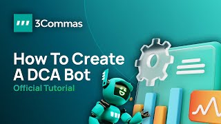 3Commas  How To Create a DCA Bot Official Tutorial [upl. by Bedell42]