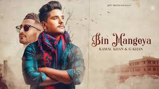 Bin Mangeya  Kamal Khan ft G Khan  Latest Punjabi Sad Songs 2019  Big Kids [upl. by Ymia]