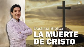 CRISTOLOGÍA Clase 11  La Muerte de Cristo [upl. by Fidele329]