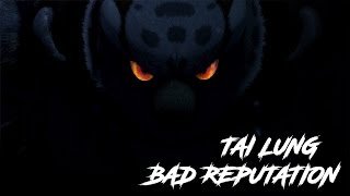 Tai Lung  Bad Reputation [upl. by Anileuqcaj]