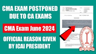 CMA June 2024 Exam Postponed Due To CA Exams  Official Reason Given By ICAI President  Dont Skip [upl. by Rim285]