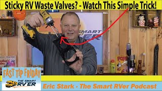 Sticky RV Holding Tank Waste Valve  The Best Waste Valve Hack [upl. by Arihs]