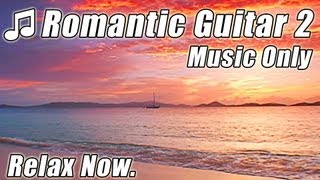 ROMANTIC GUITAR Music Best Relaxing Slow Spanish Love Songs Classical Latin Acoustic Instrumental 2 [upl. by Ruosnam]