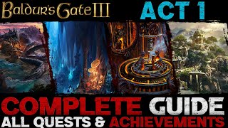 Baldurs Gate 3 Complete Guide  All Quests amp Achievements Act 1 [upl. by Ebby]