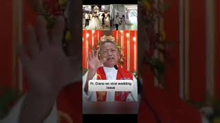 Fr Ciano on viral wedding issue [upl. by Beyer932]