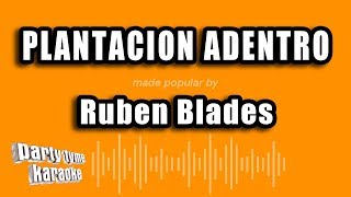 Ruben Blades  Plantacion Adentro Versión Karaoke [upl. by Rooke]