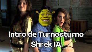 Intro de Turnocturno Shrek IA [upl. by Vasily]