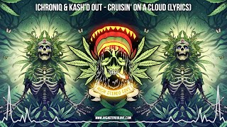 Ichroniq amp Kashd Out  Cruisin On A Cloud 🍁 New Reggae 2024  Roots Reggae 2024  Lyric Video [upl. by Barden]