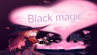 Nightcore  Black Magic Reimx [upl. by Alius]