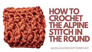 How To Crochet The Alpine Stitch In The Round [upl. by Nats]