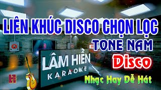 Liên Khúc Karaoke Disco Tone Nam Chọn Lọc Toàn Bài Hay Dễ Hát Nhất [upl. by Llewen]