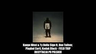 Kanye West amp Ty Dolla ign ft Don Toliver Playboi Carti Kodak Black  FIELD TRIP RECYTACJA PL [upl. by Pride]