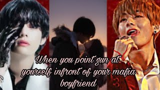 When you point gun at yourself infront of your mafia boyfriend Taehyungff taehyungff Part21 [upl. by Nayek]