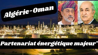 quotAlgerMascate  Une Alliance Énergétique et Économique en Plein Essor quot [upl. by Eri929]